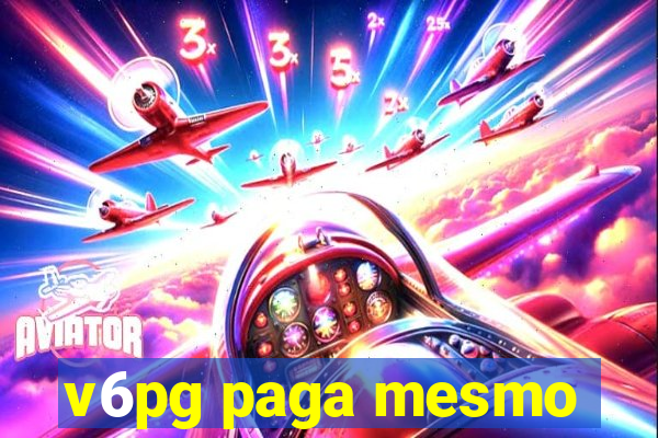 v6pg paga mesmo